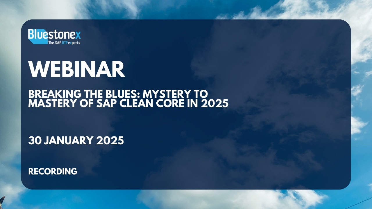 Breaking the Blues: Mystery to Mastery of SAP Clean Core in 2025 | Webinar